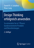 Klaus Lang, Daniel R Schallmo, Daniel R A Schallmo, Daniel R. A. Schallmo, Daniel R.A. Schallmo - Design Thinking erfolgreich anwenden