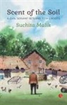 Suchita Malik - Scent Of The Soil