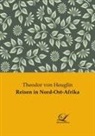 Theodor Von Heuglin, Theodor Von Heuglin - Reisen in Nord-Ost-Afrika