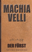 Armin Fischer, Armin Fischer (Hrsg. /Übersetzer), Niccol Machiavelli, Niccolò Machiavelli, August Rehberg (Übersetzer), August Wilhelm Rehberg (Übersetzer)... - Der Fürst