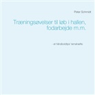 Peter Schmidt - Træningsøvelser til løb i hallen, fodarbejde m.m.