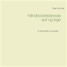 Peter Schmidt - Håndboldrelaterede spil og lege