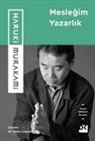 Haruki Murakami - Meslegim Yazarlik