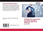Iván García, Paol Roldán Robles, Paolo Roldán Robles - Análisis de contenidos en redes sociales sobre el aborto en Ecuador