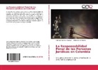 Sebastian de Martino, Santiag Guerrero Sabogal, Santiago Guerrero Sabogal - La Responsabilidad Penal de las Personas Jurídicas en Colombia