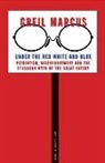 Greil Marcus - Under the Red White and Blue