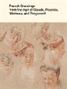 Alvin L Clark, Alvin L. Clark, Clark Alvin L. - French Drawings From the Age of Claude, Poussin, Watteau, and Fragonar