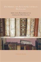 Christoph Kaiser, Christoph Kaiser - Die Herren von Schloss Katzenbach                                               Erzählung