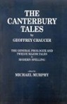 Geoffrey Chaucer, Michael Murphy - General Prologue and Twelve Major Tales in Modern Spelling"The Canterbury Tales