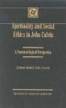 Paul Chung - Spirituality and Social Ethics in John Calvin