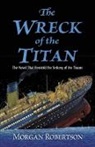 Morgan Robertson - The Wreck of the Titan