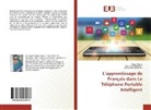 Rizq Haqiqi, Rizqi Haqiqi, Moh Syaefudin, Mohamad Syaefudin, Diah Vitr Widayanti, Diah Vitri Widayanti - L'apprentissage de Français dans Le Téléphone Portable Intelligent