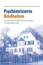 Elisabeth Dietrich-Daum, Michael Ralser, Michaela Ralser, Dirk Rupnow - Psychiatrisierte Kindheiten