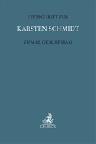 Katharina Boele-Woelki, Floria Faust, Florian Faust, Matthias Jacobs, Matthias Jacobs u a, Thilo Kuntz... - Festschrift für Karsten Schmidt zum 80. Geburtstag