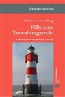 Wolfgang Abromeit, Alexander Brade, Tobias Brings-Wiesen, Hendrik Burbach, Nikolas Eisentraut, Katrin Giere... - Fälle zum Verwaltungsrecht