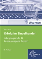 Joachi Beck, Joachim Beck, Steffen Berner - Erfolg im Einzelhandel, Ausgabe Bayern: Jahrgangsstufe 12 - Lernfelder 11, 13, 14, Lösungen