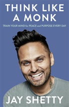 Jay Shetty - Think Like a Monk