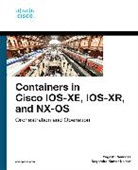 Nagendra Kumar Nainar, Yogesh Ramdoss - Containers in Cisco IOS-XE, IOS-XR, and NX-OS