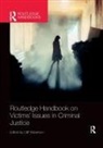 Cliff Roberson, Cliff (Emeritus Professor of Criminal Ju Roberson, Cliff Roberson, Cliff (Emeritus Professor of Criminal Justice Roberson, Roberson Cliff - Routledge Handbook on Victims'' Issues in Criminal Justice