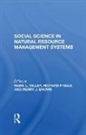 Perry J Brown, Richard P Gale, Marc L Miller, Marc L Gale Miller, Marc L. Gale Miller, Perry J. Brown... - Social Science in Natural Resource Management Systems