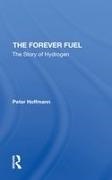 Peter Hoffmann - Forever Fuel The Story of Hydrogen