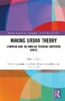 Mary Lawhon, Mary (University of Oklahoma Lawhon, Anesu Makina, Lené Le Roux, Yaffa Truelove - Making Urban Theory