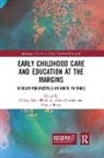 Hasina (University of South Africa Ebrahim, Hasina Banu (University of South Africa Ebrahim, Hasina Okwany Ebrahim, Auma Barry Okwany, Oumar Barry, Hasina Ebrahim... - Early Childhood Care and Education At the Margins
