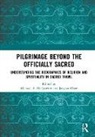 Michael A. (West Chester University Di Giovine, Michael A. Choe Di Giovine, Jaeyeon Choe, Jaeyeon (Bournemouth University Choe, Michael A. Di Giovine, Michael A. (West Chester University Di Giovine... - Pilgrimage Beyond the Officially Sacred