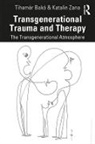 Tihamer Bako, Tihamer Zana Bako, Tihamér Bakó, Katalin Zana - Transgenerational Trauma and Therapy