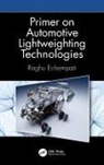 Raghu Echempati - Primer on Automotive Lightweighting Technologies