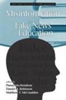 Panayiota Kendeou, Matthew T. McCrudden, Daniel H. Robinson - Misinformation and Fake News in Education