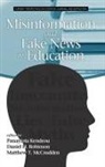 Panayiota Kendeou, Matthew T. McCrudden, Daniel H. Robinson - Misinformation and Fake News in Education