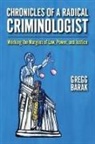Gregg Barak - Chronicles of a Radical Criminologist