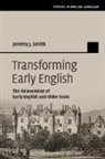 Jeremy J Smith, Jeremy J. Smith, Jeremy J. (University of Glasgow) Smith, Smith Jeremy J. - Transforming Early English