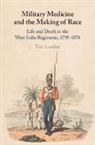 Tim Lockley, Tim (University of Warwick) Lockley, Lockley Tim - Military Medicine and the Making of Race