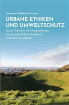 Jeannine-Madeleine Fischer - Urbane Ethiken und Umweltschutz