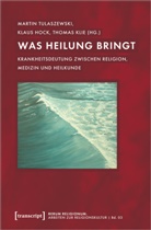 Klau Hock, Klaus Hock, Thomas Klie, Martin Tulaszewski - Was Heilung bringt