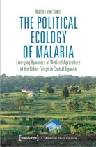 Van Soest Matian, Matian van Soest, Matian van Soest - The Political Ecology of Malaria