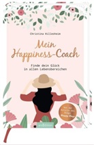 Christina Hillesheim - Mein Happiness-Coach. Finde dein Glück in allen Lebensbereichen