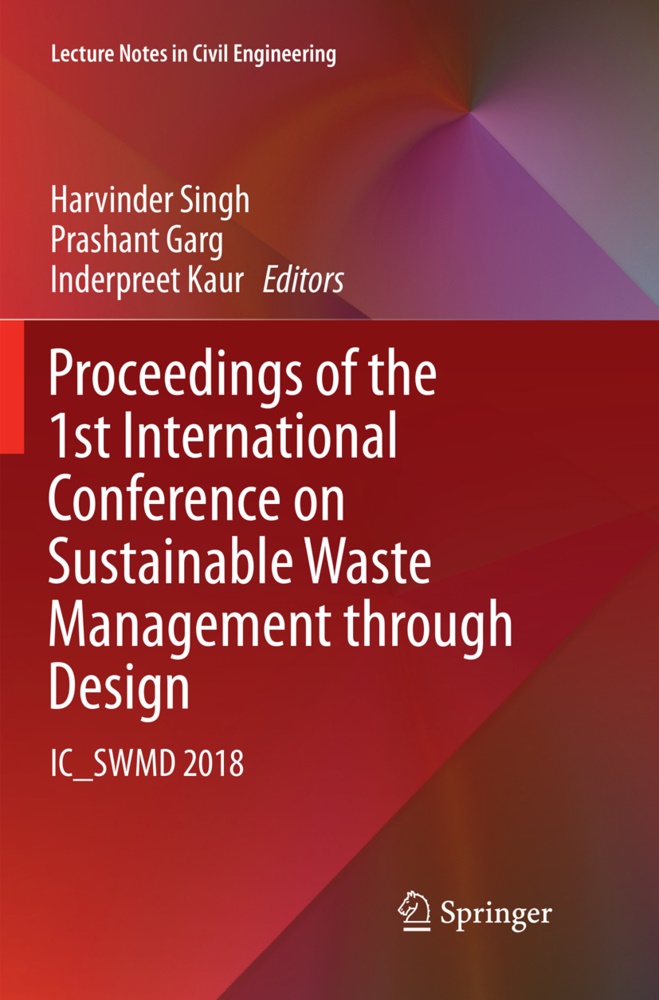 Prashan Garg, Prashant Garg, Inderpreet Kaur, Harvinder Singh - Proceedings of the 1st International Conference on Sustainable Waste Management through Design IC_SWMD 2018
