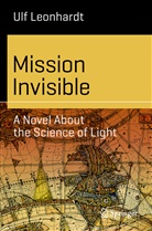 Ulf Leonhardt - Mission Invisible
