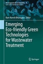 Ram Naresh Bharagava, Ra Naresh Bharagava, Ram Naresh Bharagava - Emerging Eco-friendly Green Technologies for Wastewater Treatment