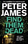 Peter James - Find Them Dead