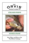 Patrick Straub - Orvis Pocket Guide to Streamer Fishing