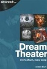 Jordan Blum, Peter Kearns - Dream Theater: Every Album, Every Song