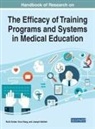Ruth Gotian, Ruth (Weill Cornell Medicine USA) Gotian, Yoon Kang, Yoon (Weill Cornell Medical College USA) Kang, Joseph Safdieh, Joseph (Weill Cornell Medical College USA) Safdieh - Handbook of Research on the Efficacy of Training Programs and Systems in Medical Education