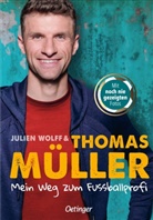 Thomas Müller, Julien Wolff - Mein Weg zum Fußballprofi