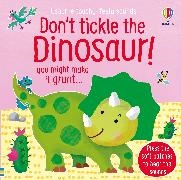 Sam Taplin,  Taplin Sam, Ana Martin Larranaga,  Larranaga Ana Martin - Don't Tickle the Dinosaur! - Touchy-Feely Sound Books