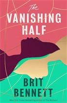 Brit Bennett - The Vanishing Half