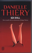 Danièle Thiery, Danielle Thiery, Danielle Thiéry - Une enquête de la commissaire Edwige Marion. Sex doll